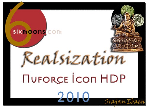 6moons. Realization Award. NuForce HDP 6moons. Realization Award. NuForce HDP
